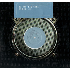 DJ RAP Bad Girl (BT Remixes) 12SIN 00235