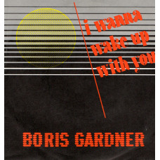 BORIS GARDNER I Wanna Wake Up With You 7SIN 00105 BORIS GARDNER I Wanna Wake Up With You 7SIN 00105