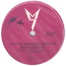 FRANKIE DAVIDSON I Love A Sunburnt Football 7SIN 00125 FRANKIE DAVIDSON I Love A Sunburnt Football 7SIN 00125