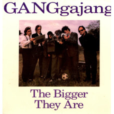 GANGgajang THE BIGGER THEY ARE 7SIN 00286 GANGgajang THE BIGGER THEY ARE 7SIN 00286