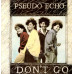 PSEUDO ECHO Don't Go 7SIN 00063 PSEUDO ECHO Don't Go 7SIN 00063