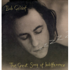 BOB GELDOF Great Song Of Indifference 7SIN 00094 BOB GELDOF Great Song Of Indifference 7SIN 00094