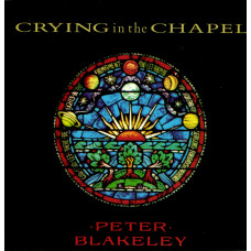 PETER BLAKELEY Crying In The Chapel 7SIN 00065 PETER BLAKELEY Crying In The Chapel 7SIN 00065