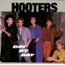 HOOTERS DAY BY DAY 7SIN 00206