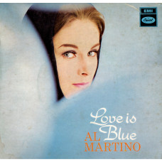 AL MARTINO LOVE IS BLUE 7SIN 00236 AL MARTINO LOVE IS BLUE 7SIN 00236