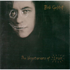 BOB GELDOF The Vegetarians Of Love (558) BOB GELDOF The Vegetarians Of Love (558)