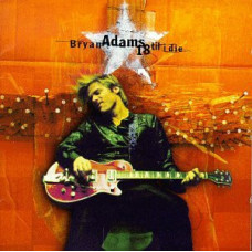 BRYAN ADAMS 18 Til I Die (549) BRYAN ADAMS 18 Til I Die (549)